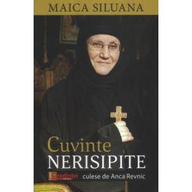 Cuvinte nerisipite culese de Anca Revnic - Maica Siluana