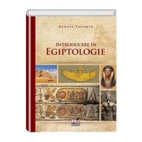 Introducere in egiptologie - Renata Tatomir