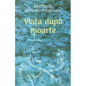 Viata dupa moarte - Mitropolit Ierotheos Vlachos