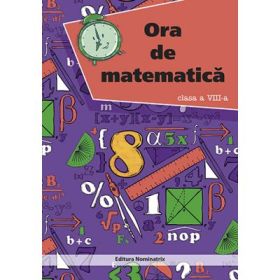 Ora de matematica, clasa a 8-a - Petre Nachila
