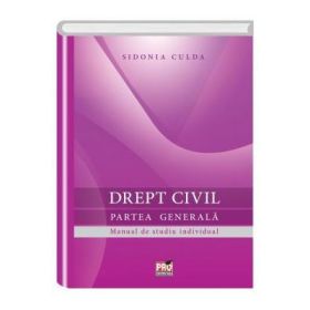 Drept civil. Partea generala. Manual de studiu individual - Sidonia Culda