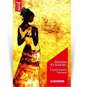 Cazul maicii Varvara. Editia 2020 - Damian Stanoiu