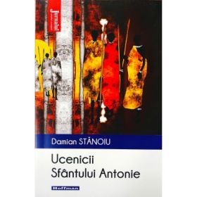 Ucenicii sfantului Antonie. Editia 2020 - Damian Stanoiu