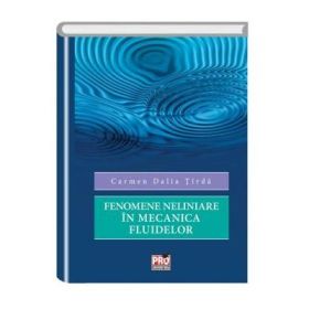 Fenomene neliniare in mecanica fluidelor - Carmen Dalia Tirda