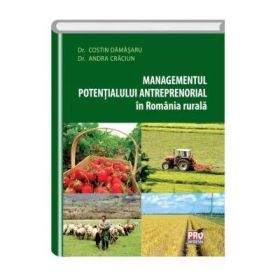 Managementul potentialului antreprenorial in Romania rurala - Costin Damasaru, Andra Craciun