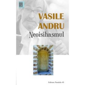 Neoisihasmul. Controverse - Vasile Andru
