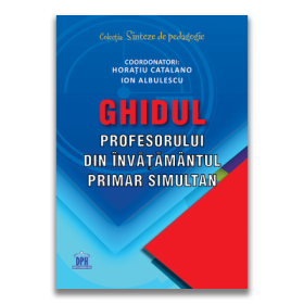 Ghidul profesorului din invatamantul primar simultan - Horatiu Catalano, Ion Albulescu