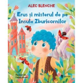 Erus si misterul de pe Insula Zburicornilor - Alec Blenche, Doina Axenti
