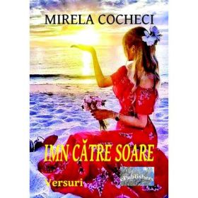 Imn catre soare - Mirela Cocheci