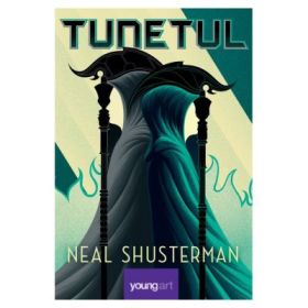 Tunetul. Volumul 2 din seria Arcul Seceriii - Neal Shusterman