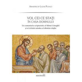 Voi, cei ce stati in casa Domnului - IPS Lazar Puhalo