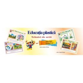 Planse Educatie plastica. Tehnici de arta - 30 fise
