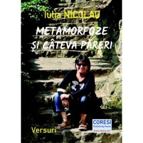 Metamorfoze si cateva pareri - Iulia Nicolau