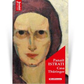 Casa Thuringer. Editia 2020 - Panait Istrati