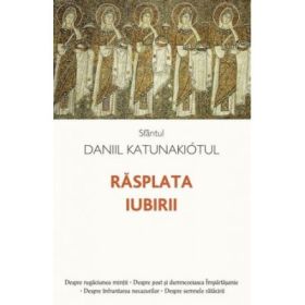 Rasplata iubirii - Daniil Catunakiotul