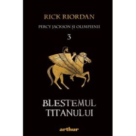 Percy Jackson si Olimpienii (#3). Blestemul Titanului - Rick Riordan