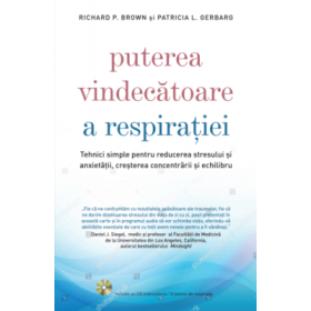 Puterea vindecatoare a respiratiei - Richard P. Brown, Patricia L. Gerbarg