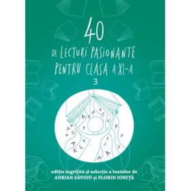 40 de lecturi pasionante pentru liceu clasa a 11-a - Adrian Savoiu