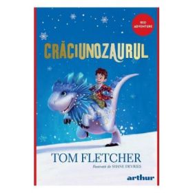 Craciunozaurul. Editie cartonata - Tom Fletcher