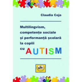 Multilingvism, competente sociale si perfomanta scolara la copiii cu autism - Claudia Coja