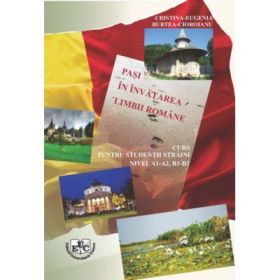 Pasi in invatarea limbii romane. Curs pentru studentii straini. Nivel A1-A2, B1-B2 - Cristina-Eugenia Burtea-Cioroianu