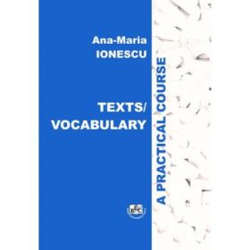 Texts-vocabulary. A practical course - Ana-Maria Ionescu