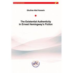 The existential authenticity in Ernest Hemingway’s fiction - Ghufran Abd Hussein