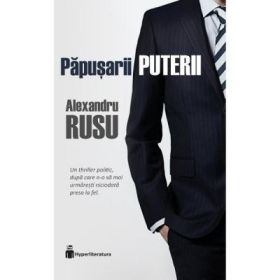 Papusarii puterii - Alexandru Rusu