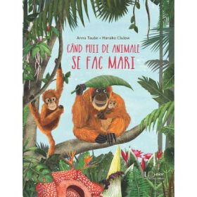 Cand puii de animale se fac mari - Anna Taube, Hanako Clulow