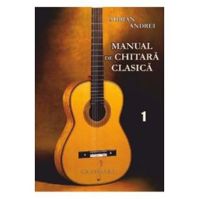 Manual de chitara clasica Volumul 1 - Adrian Andrei