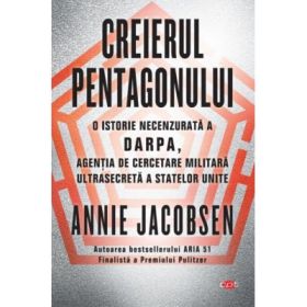 Creierul Pentagonului - Annie Jacobsen