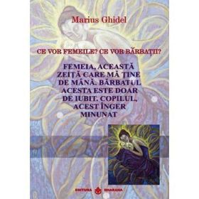 Ce vor femeile? Ce vor Barbatii? - Marius Ghidel