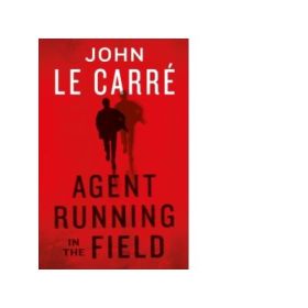 Agent Running in the Field - John Le Carre