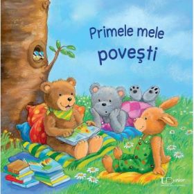 Primele mele povesti - Sandra Grimm, Ana Weller