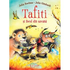 Tafiti si focul din savana - Julia Boehme, Julia Ginsbach