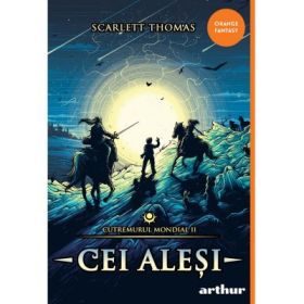 Cutremurul Mondial 2. Cei alesi - Scarlett Thomas