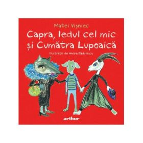 Capra, Iedul cel mic si Cumatra Lupoaica - Matei Visniec