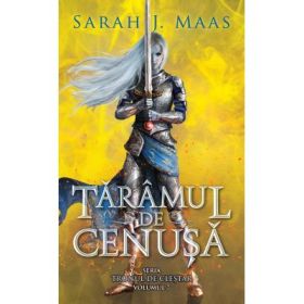 Taramul de cenusa. Seria Tronul de clestar volumul 7 - Sarah J. Maas