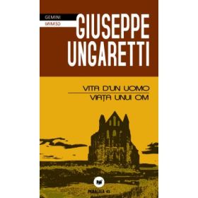 Vita d'un uomo / Viata unui om - Giuseppe Ungaretti