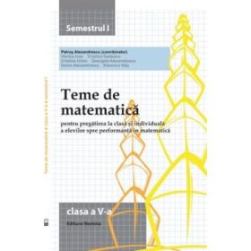 Teme de matematica. Clasa a V-a semestrul 1 - Petrus Alexandrescu