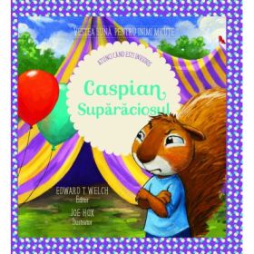 Caspian suparaciosul. Atunci cand esti invidios! - Edward T. Welch
