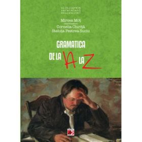 Gramatica de la a la z - Cornelia Chirita, Mircea Mot, Steluta Pestrea Suciu