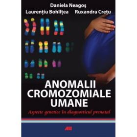 Anomalii cromozomiale umane - Daniela Neagos, Ruxandra Cretu