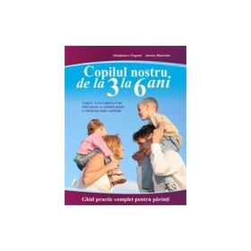Copilul nostru de la 3 la 6 ani - Gianfranco Trapani
