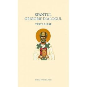 Texte alese – Sfantul Grigorie Dialogul
