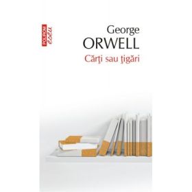 Carti sau tigari. Editie de buzunar - George Orwell