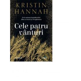 Cele patru vanturi - Kristin Hannah
