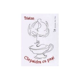 Clepsidra cu pasi - Tristan