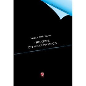 Treatise on metaphysics - Vasile Frateanu