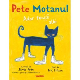 Pete Motanul. Ador tenisii albi (hardcover) - James Dean, Eric Litwin